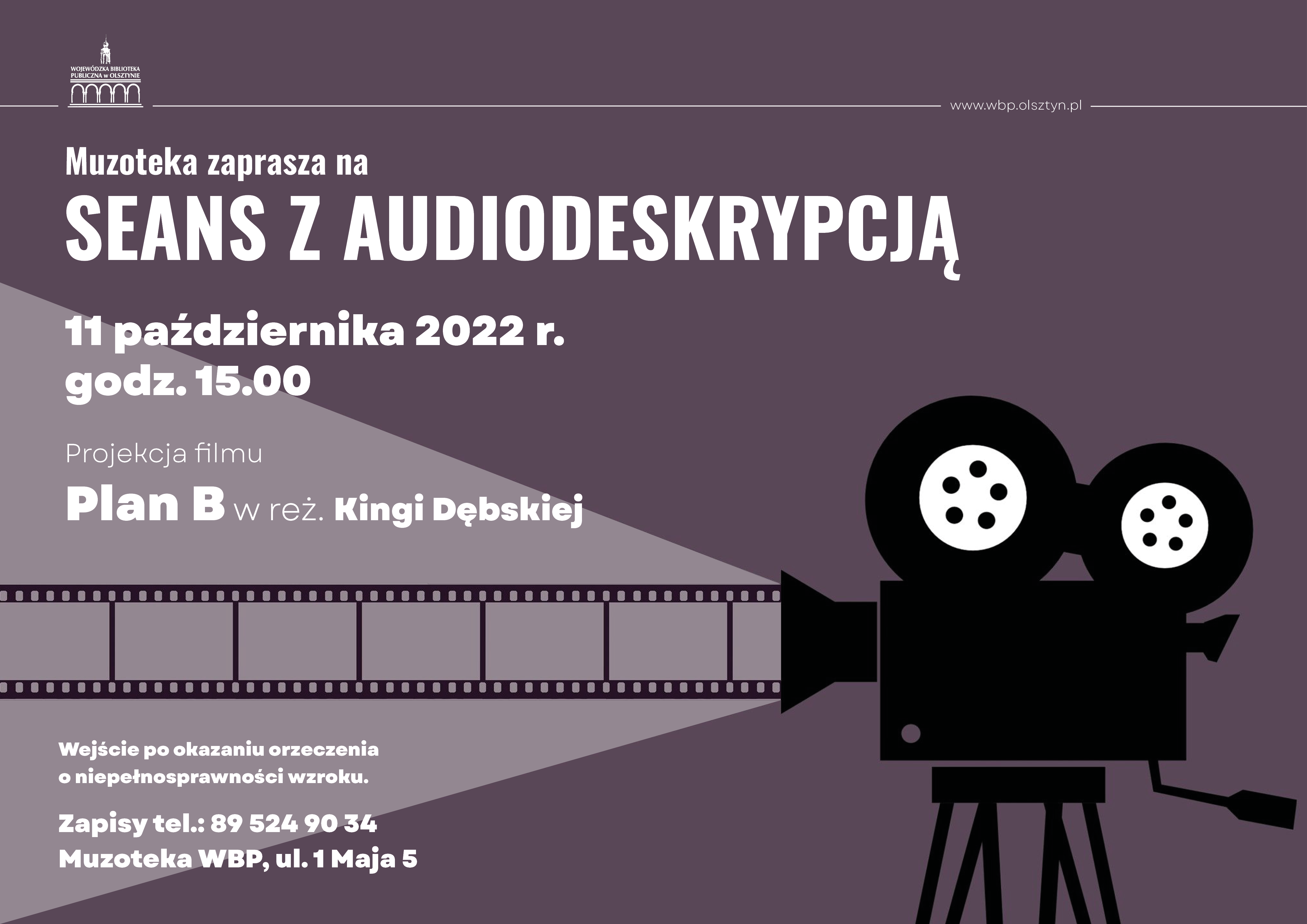 Platat informacyjny o seansie filmu Plan B z audiodyskrepcją. Odbyć ma się 11 paździenika o godz. 15.00 w siedzibie Wojewódzkiej Biblioteki Publicznej w Olsztynie ul. 1 maja 5. Zapisy pod numrem telefonu 8905249034