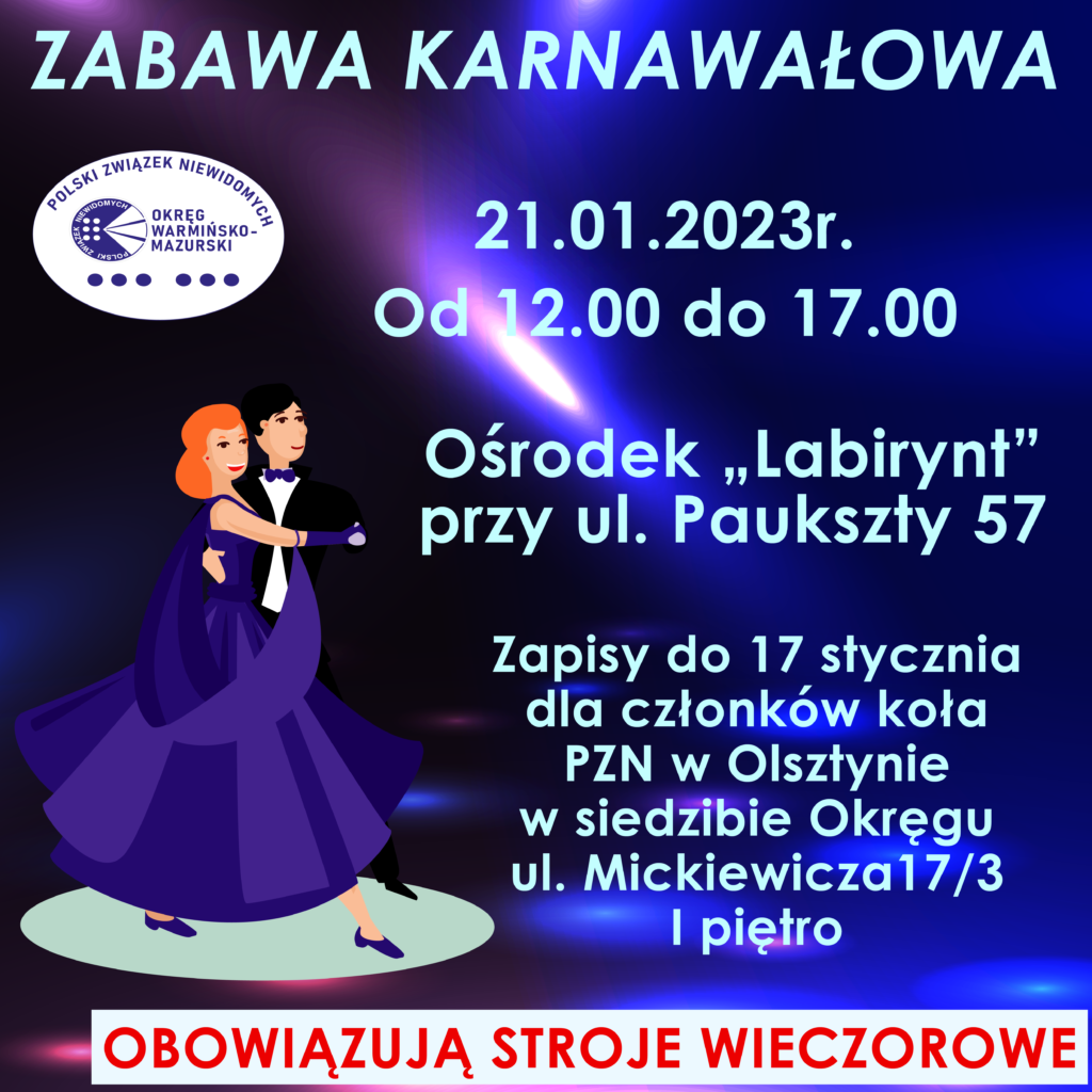Plakat informacyjny o zabawie karnawałowej w Ośrodku "Labirynt" przy ul. Paukszty 57 dnia 21 stycznia od godz 12.00. Zapisy w biurze Okręgu PZN do 17 stycznia