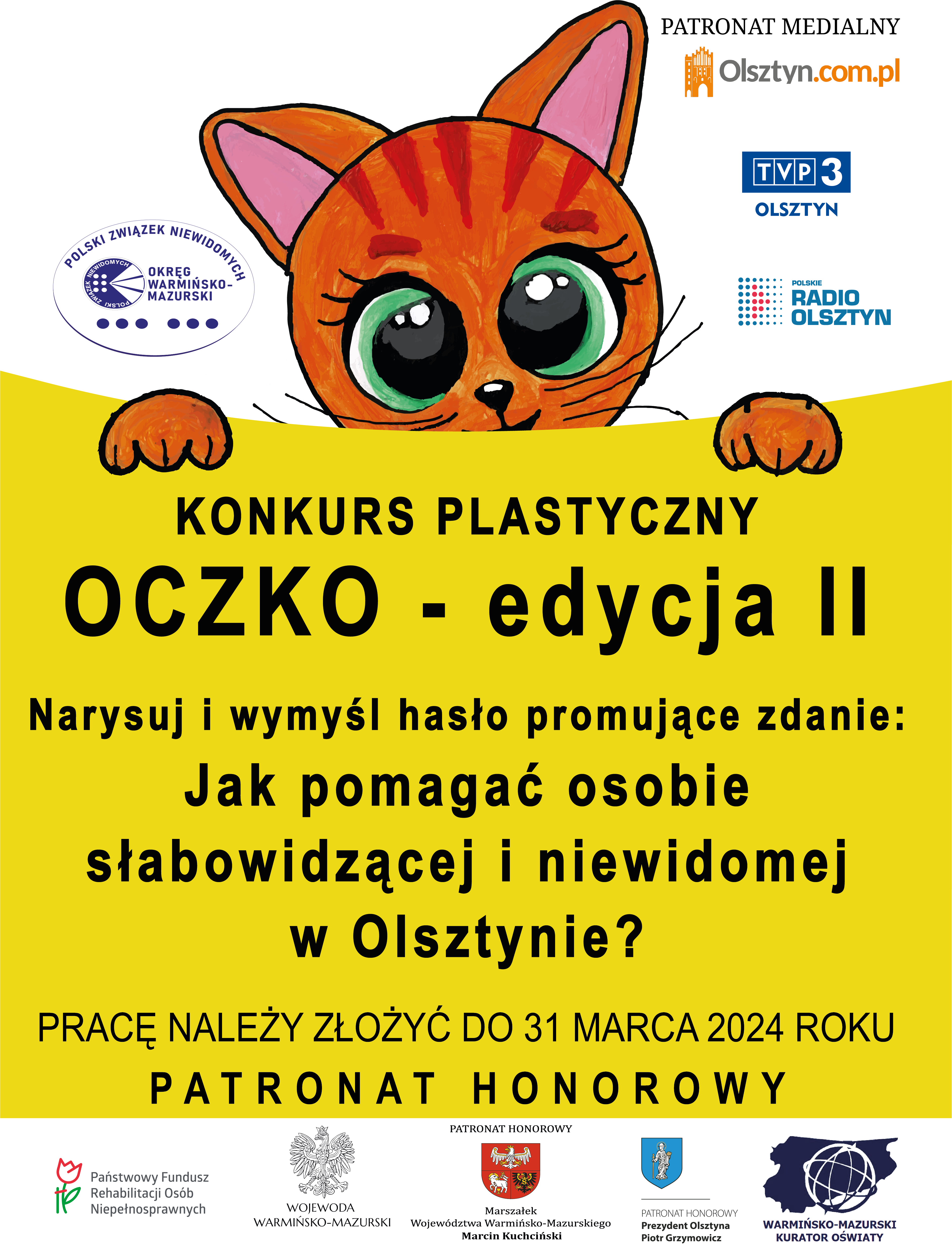 Plakat konkursu oczko Wystający kotek za kartki papieru na której napisano konkurs plastyczny oczko 2 edycja. Narysuj i wymyśl hasło do zdania - jak pomóc osobie niewidomej i słabowidzącej w Olsztynie. Poniżej logotypy patronów honorowych