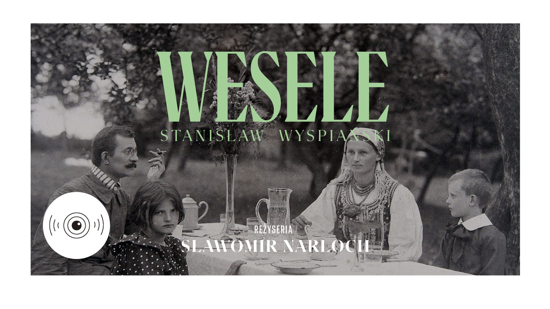 Plakat informacyjny nt. "Wesele" reżyserii Sławomira Narlocha Przy stole na tle lasu i łąki siedzi kobieta, mężczyzna z cygarem oraz dwójka dzieci
